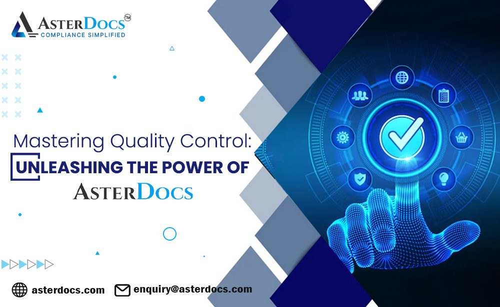 Mastering Quality Control: Unleashing the Power of AsterDocs